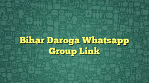 Bihar Daroga Whatsapp Group Link