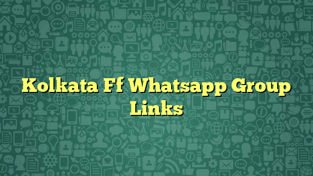 Kolkata Ff Whatsapp Group Links