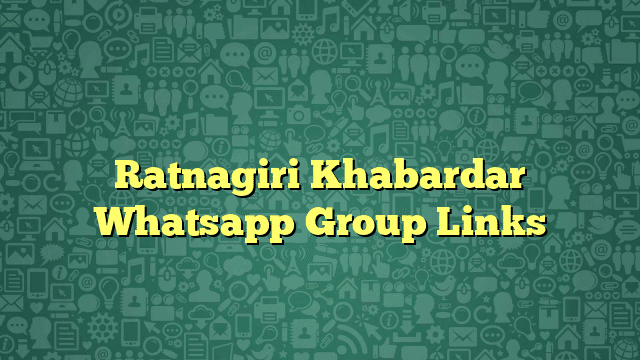 Ratnagiri Khabardar Whatsapp Group Links