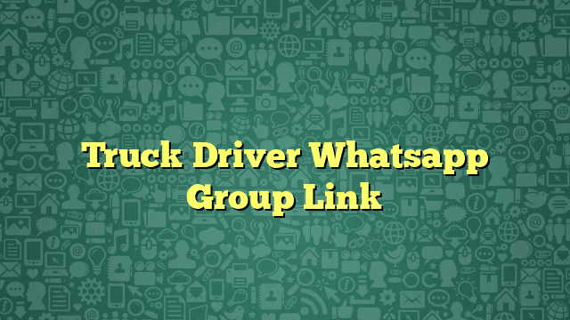 Truck Driver Whatsapp Group Link